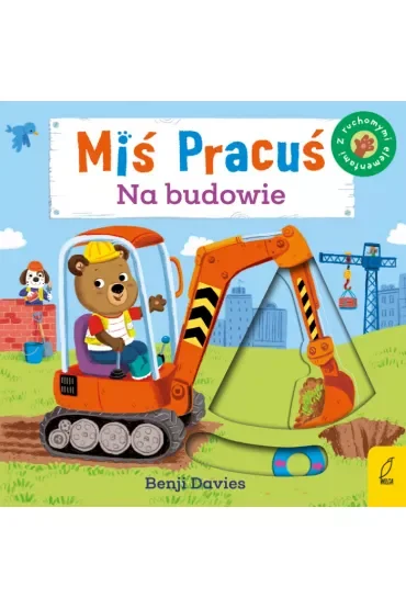 Miś Pracuś. Na budowie
