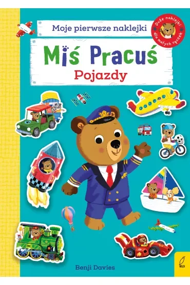 Miś Pracuś. Pojazdy. Moje pierwsze naklejki