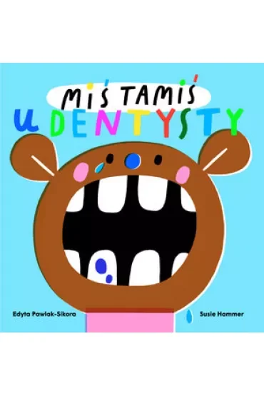 Miś Tamiś idzie do dentysty