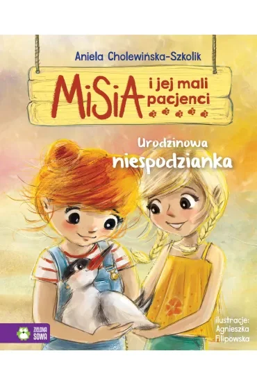 Urodzinowa niespodzianka. Misia i jej mali pacjenci