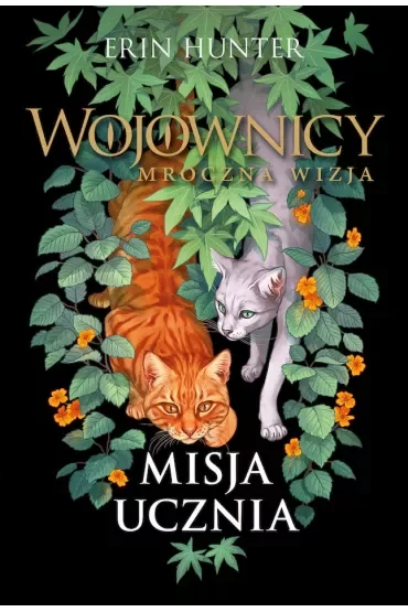 Misja ucznia. Wojownicy. Mroczna wizja. Tom 1
