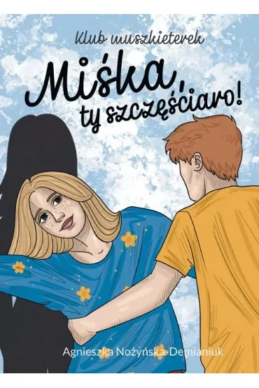 Miśka, ty szczęściaro! Klub muszkieterek