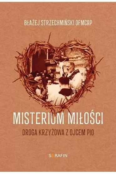 Misterium miłości Droga krzyżowa z Ojcem Pio
