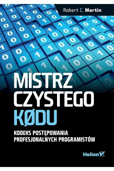 Mistrz czystego kodu. Kodeks postępowania profesjonalnych programistów