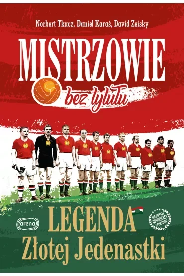 Mistrzowie bez tytułu legenda złotej jedenastki