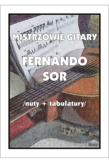 Mistrzowie gitary. Fernando Sor