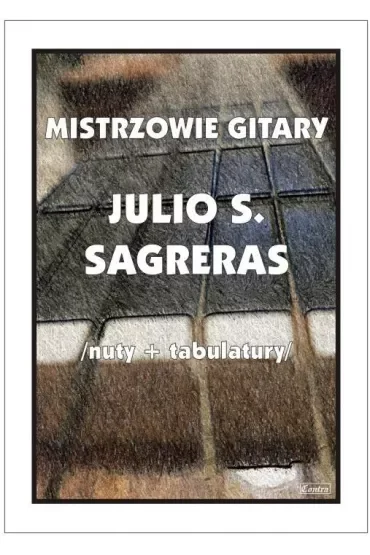 Mistrzowie gitary - Julio S. Sagreras
