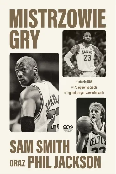 Mistrzowie gry. Historia NBA w 75 opowieściach o legendarnych zawodnikach
