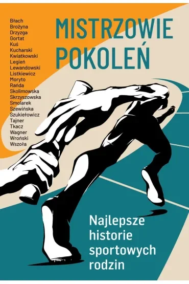 Mistrzowie pokoleń. Najlepsze historie sportowych rodzin