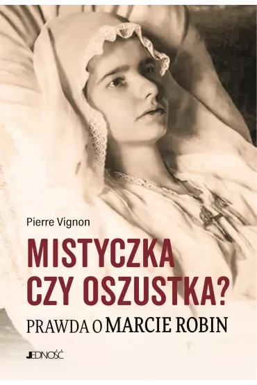 Mistyczka czy oszustka? Prawda o Marcie Robin