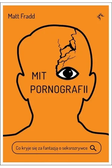 Mit pornografii. Co kryje się za fantazją o seksrozrywce
