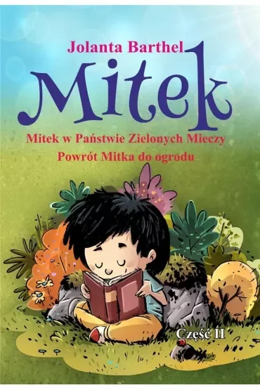 Mitek w Państwie Zielonych Mieczy. Część 2. Powrót Mitka do ogrodu