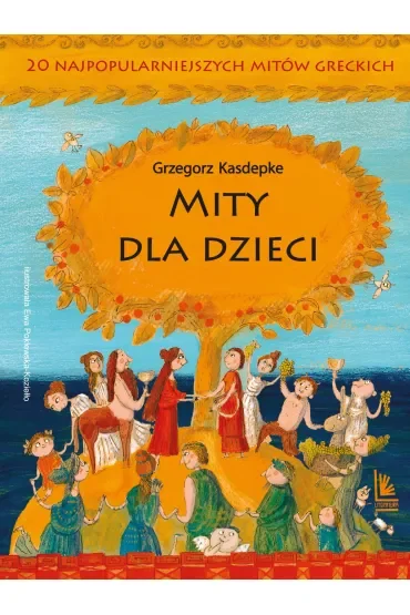 Mity dla dzieci. 20 najpopularniejszych mitów greckich