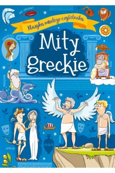 Mity greckie. Klasyka młodego czytelnika
