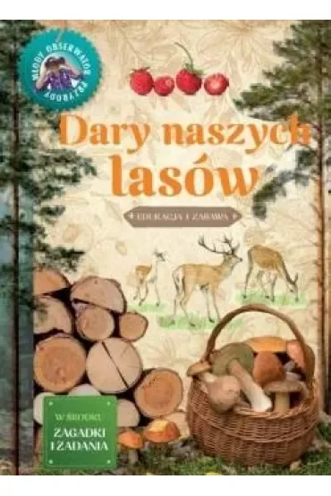 Młody obserwator przyrody. Dary naszych lasów