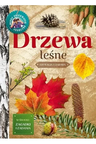 Młody obserwator przyrody. Drzewa leśne