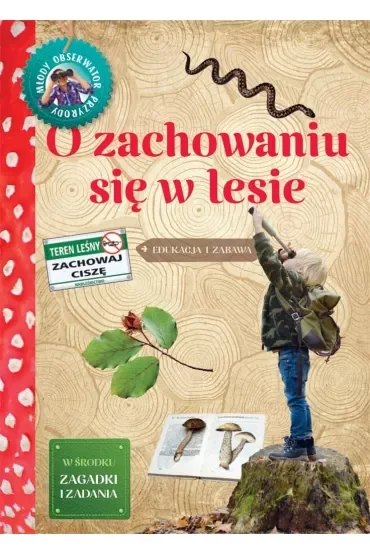 O zachowaniu się w lesie. Młody Obserwator Przyrody