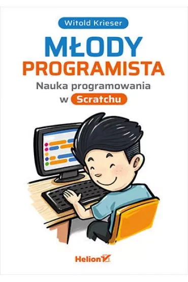 Młody programista. Nauka programowania w Scratchu