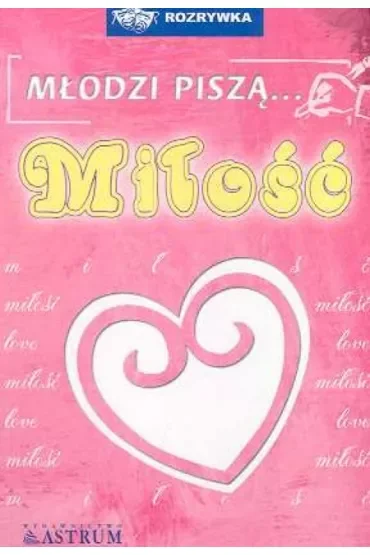 Młodzi piszą... Miłość