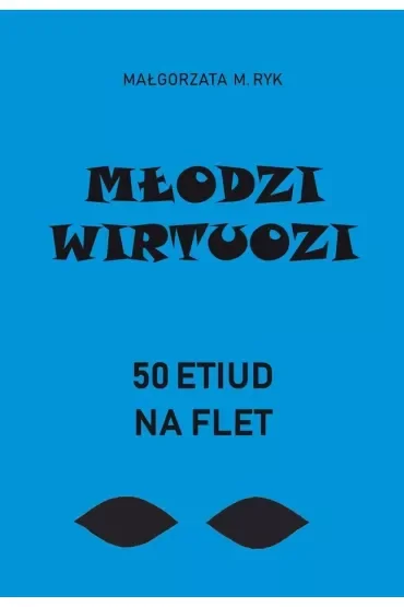 Młodzi wirtuozi. 50 etiud na flet