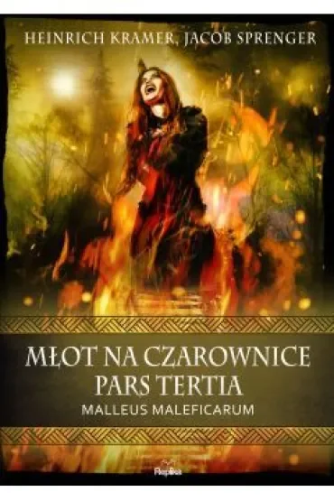 Młot na czarownice. Pars Tertia. Malleus Maleficarum