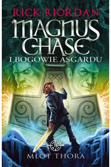 Młot Thora. Magnus Chase i bogowie Asgardu. Tom 2