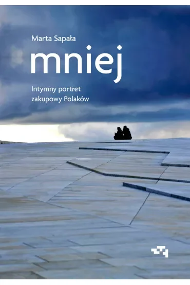 Mniej. Intymny portret zakupowy Polaków