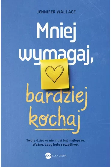 Mniej wymagaj, bardziej kochaj