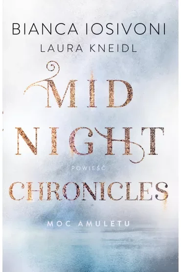 Moc amuletu. Midnight Chronicles. Tom 1