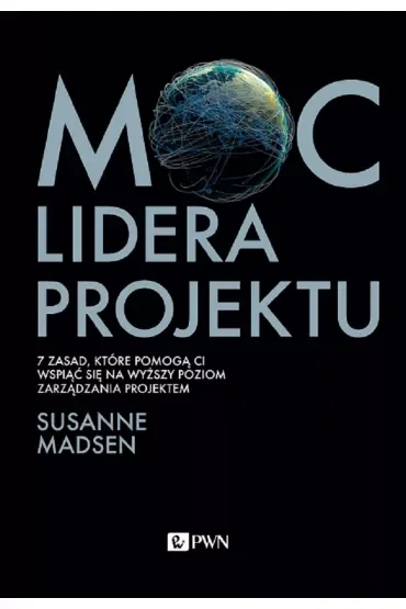 Moc lidera projektu. 7 zasad, które pomogą Ci wspiąć się na wyższy poziom zarządzania projektem