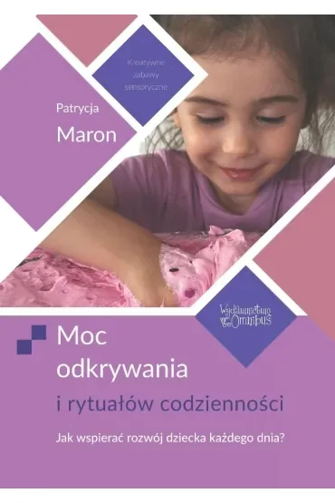 Moc odkrywania i rytuałów codzienności