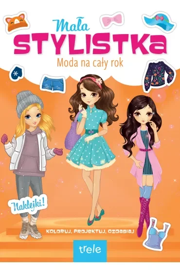 Moda na cały rok. Mała stylistka