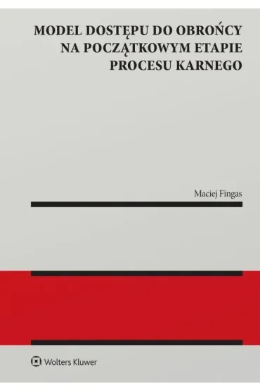Model dostępu do obrońcy na początkowym etapie procesu karnego