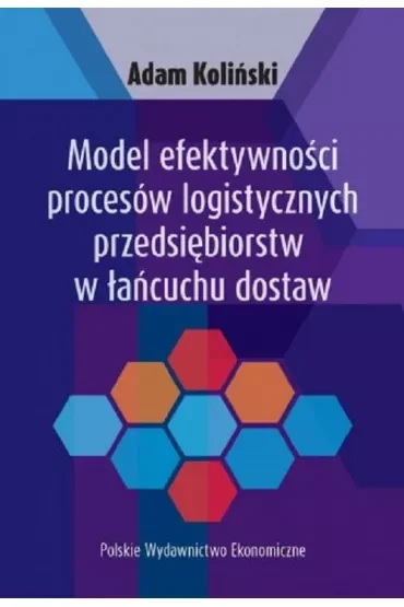 Model efektywności procesów logistycznych przedsiębiorstw w łańcuchu dostaw