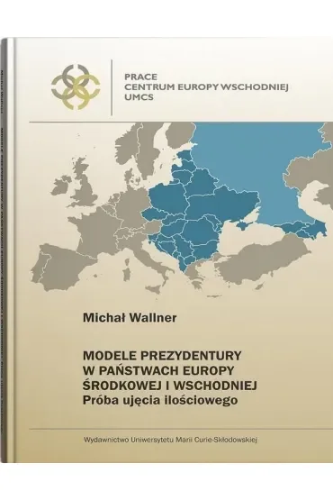 Modele prezydentury w państwach Europy Środkowej i Wschodniej. Próba ujęcia ilościowego