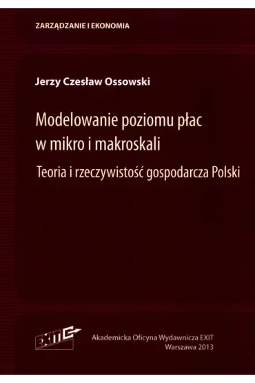 Modelowanie poziomu płac w mikro i makroskali. Teoria i rzeczywistość gospodarcza Polski