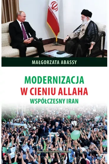 Modernizacja w cieniu allaha współczesny iran