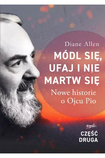 Módl się, ufaj i nie martw się. Część 2