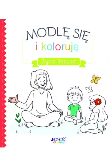 Życie Jezusa modlę się i koloruję