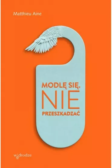 Modlę się. Nie przeszkadzać.