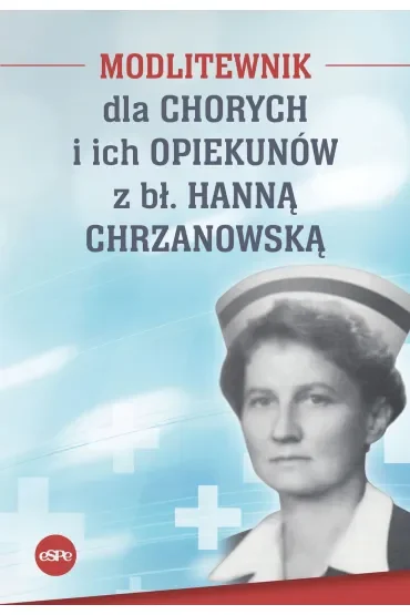 Modlitewnik dla chorych i ich opiekunów z Hanną Chrzanowską