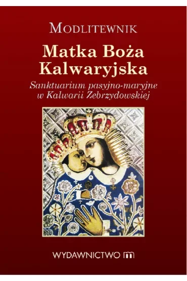 Modlitewnik. Matka Boża Kalwaryjska