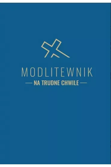 Modlitewnik na trudne chwile
