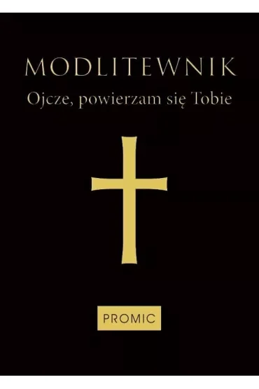 Modlitewnik Ojcze, powierzam się Tobie czarny