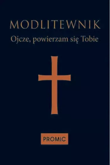 Modlitewnik Ojcze, powierzam się Tobie - granat