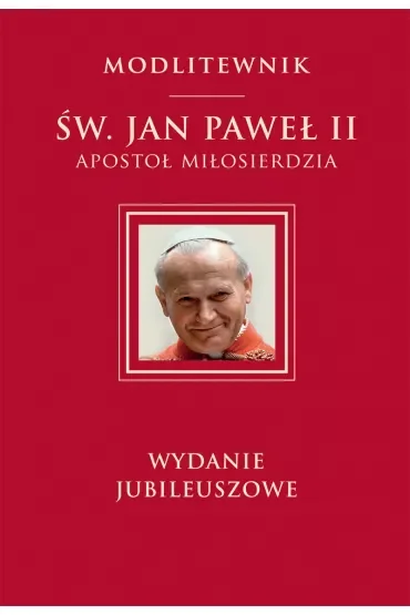 Modlitewnik Św. Jan Paweł II. Apostoł miłosierdzia