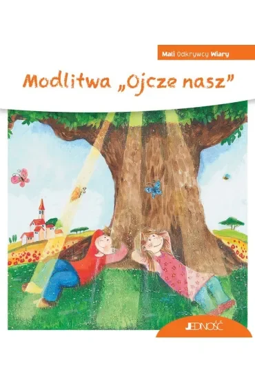 Modlitwa „Ojcze nasz”. Seria Mali Odkrywcy Wiary