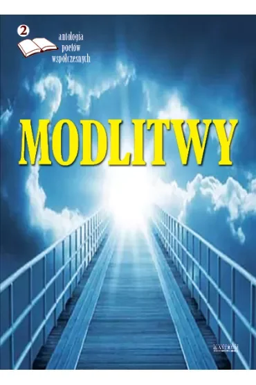 Modlitwy 2. Antologia poetów współczesnych