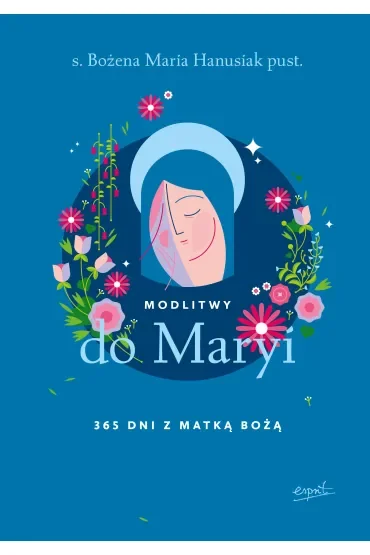 Modlitwy do Maryi. 365 dni z Matką Bożą