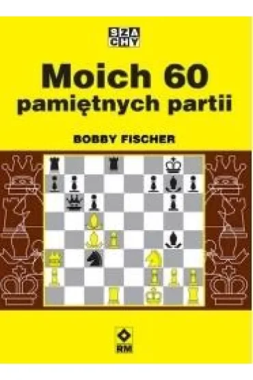 Moich 60 pamiętnych partii